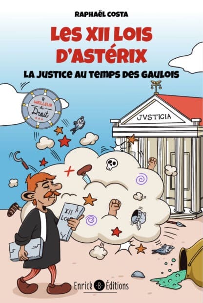 Les 12 lois d'Astérix. La justice au temps des Gaulois